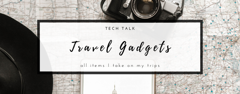 Tech gadgets I take on travels.
