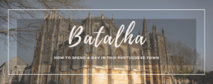 How to spend a day in Batalha, Portugal