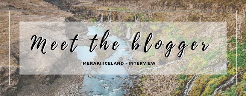 Meet the blogger - Meraki Iceland