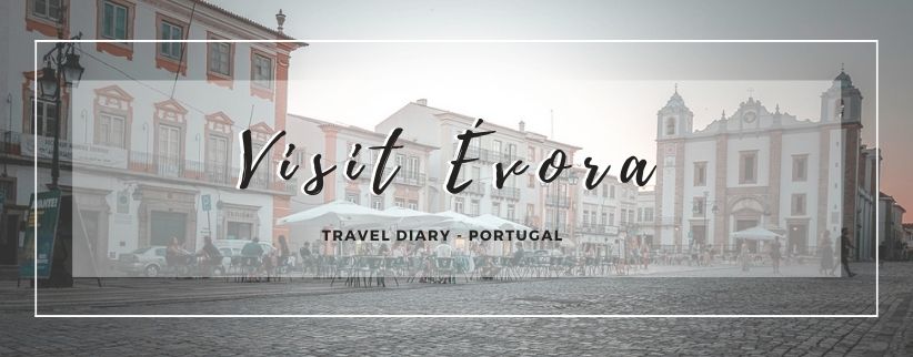 Travel Diary - Visit to Évora - Porty's Diary